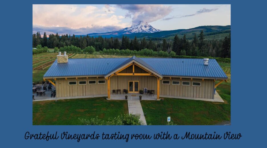 Grateful Vineyards Tasting room aerial with Mt Hood in the background
